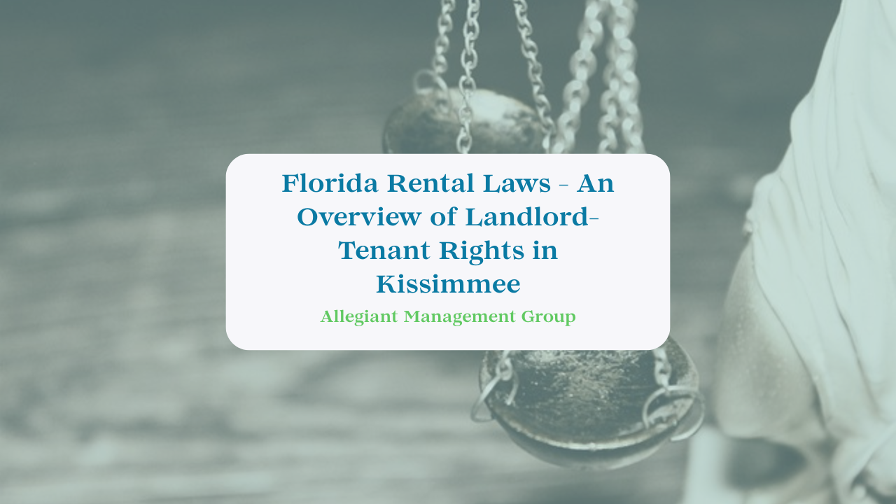Florida Rental Laws - An Overview of Landlord-Tenant Rights in Kissimmee